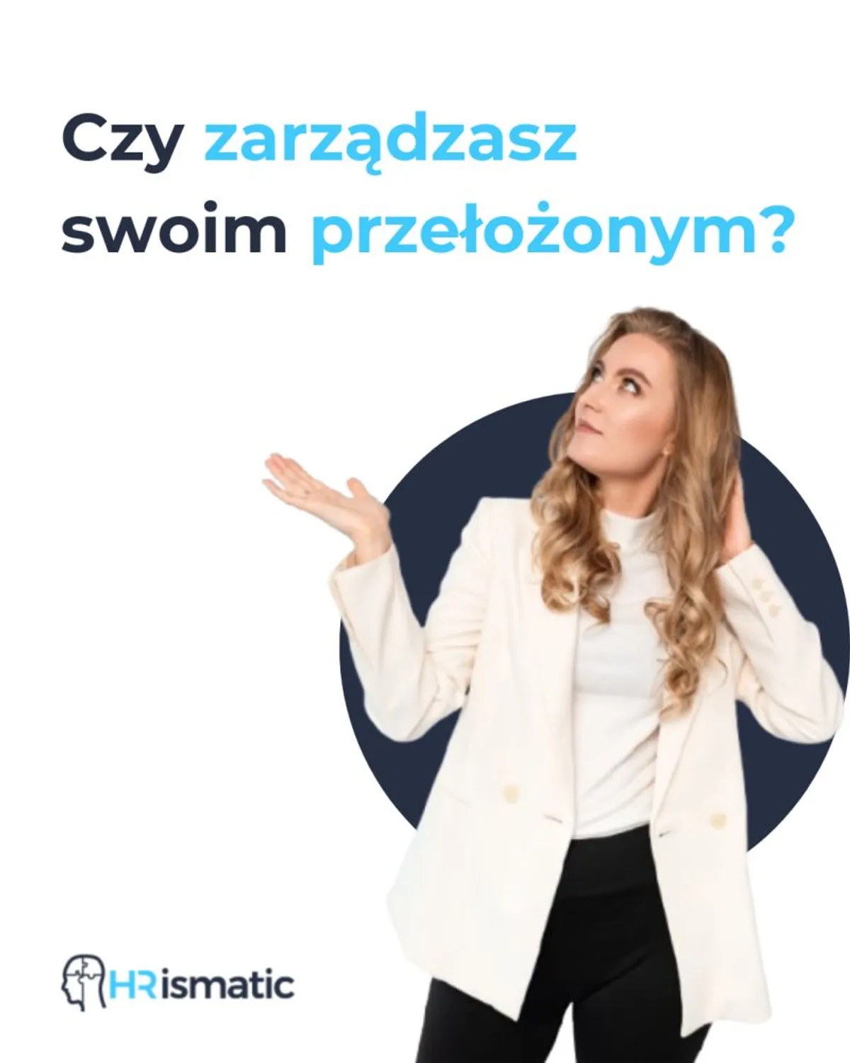 Managing up – jak świadomie zarządzać swoim przełożonym