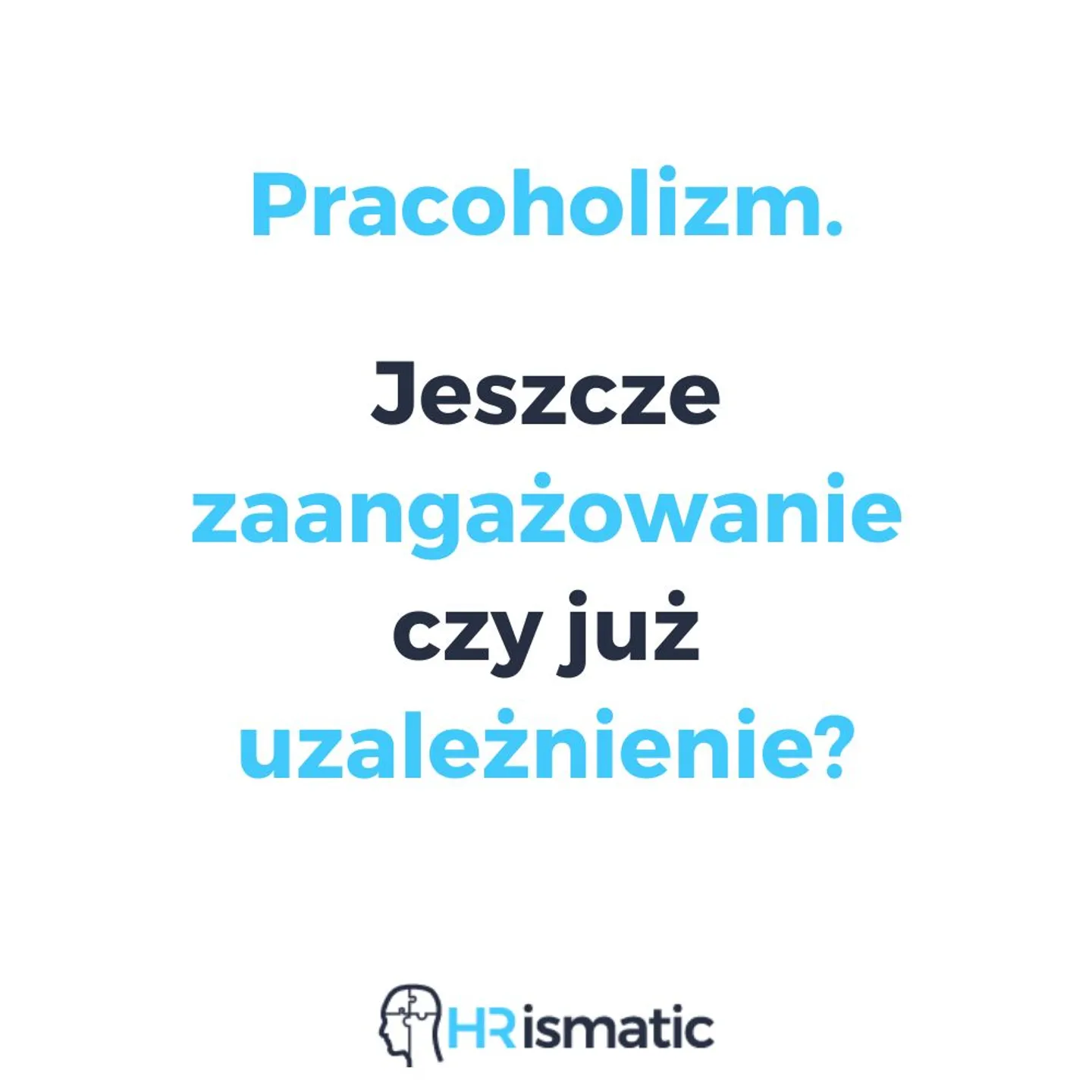 Pracoholizm to nie praca po godzinach – to praca zamiast życia